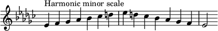 {
\omit Score.TimeSignature \relative c' {
\key es \minor \time 7/4 es^"Harmonic minor scale" f ges aes bes ces d es d ces bes aes ges f es2
} }