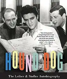 Mike Stoller (left) and Jerry Leiber (right) flanking Elvis Presley on the cover of Leiber and Stoller's joint
autobiography, Hound Dog