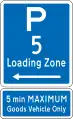 Loading Zone Parking: 5 Minutes (on the left of this sign; Maximum of 5 minutes to be strictly observed; goods vehicles only)