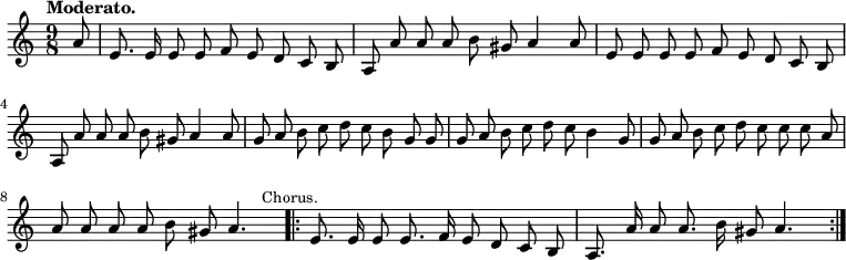\relative c'' {
\language "english"
\key c \major
\time 9/8
\autoBeamOff
\tempo "Moderato."
\partial 8
a8 |
e8. e16 e8 e8 f8 e8 d8 c8 b8 |
a8 a'8 a8 a8 b8 gs8 a4 a8 |
e8 e8 e8 e8 f8 e8 d8 c8 b8 |
a8 a'8 a8 a8 b8 gs8 a4 a8 |
g8 a8 b8 c8 d8 c8 b8 g8 g8 |
g8 a8 b8 c8 d8 c8 b4 g8 |
g8 a8 b8 c8 d8 c8 c8 c8 a8 |
a8 a8 a8 a8 b8 gs8 a4. \bar ".|:" \mark \markup { \small "Chorus." }
e8. e16 e8 e8. f16 e8 d8 c8 b8 |
a8. a'16 a8 a8. b16 gs8 a4. \bar ":|."
}